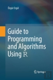 Guide To Programming And Algorithms Using R