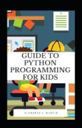 Guide To Python Programming For Kids