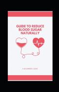 Guide To Reduce Blood Sugar Naturally