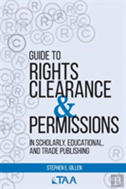 Bertrand.pt - Guide To Rights Clearance & Permissions In Scholarly, Educational, And Trade Publishing