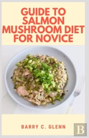 Guide To Salmon Mushroom Diet For Novice