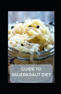 Guide To Sauerkraut Diet