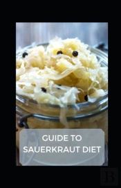 Guide To Sauerkraut Diet