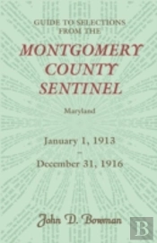 Guide To Selections From The Montgomery County Sentinel, Jan. 1 1913 - Dec. 31, 1916