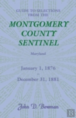 Bertrand.pt - Guide To Selections From The Montgomery County Sentinel, Maryland, January 1, 1876 - December 31, 1881