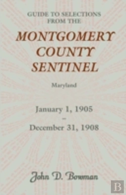 Bertrand.pt - Guide To Selections From The Montgomery County Sentinel, Maryland, January 1, 1905 - December 31, 1908