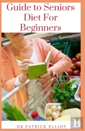 Guide To Seniors Diet For Beginners