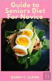 Guide To Seniors Diet For Novice