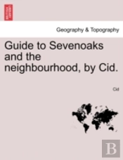 Guide To Sevenoaks And The Neighbourhood, By Cid.