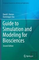 Guide To Simulation And Modeling For Biosciences