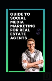 Guide To Social Media Marketing For Real Estate Agents