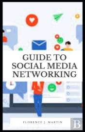 Guide To Social Media Networking