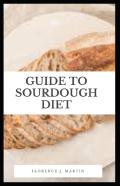 Guide To Sourdough Diet