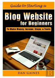 Guide To Starting A Blog Website For Beginners