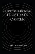 Guide To Surviving Prostrate Cancer