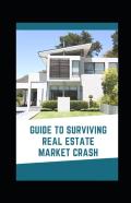 Guide To Surviving Real Estate Market Crash