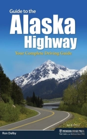 Guide To The Alaska Highway