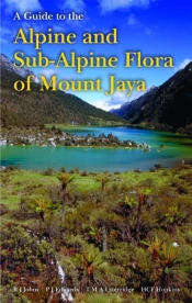 Guide To The Alpine And Subalpine Flora Of Mount Jaya, A