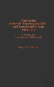 Guide To The Archiv Fur Sozialwissenschaft Und Sozialpolitik Group, 1904-1933