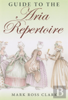 Guide To The Aria Repertoire