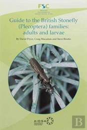 Guide To The British Stonefly (Plecoptera) Families: Adults And Larvae
