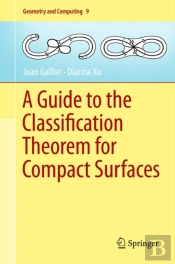 Guide To The Classification Theorem For Compact Surfaces
