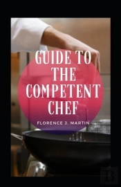 Guide To The Competent Chef