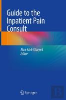 Guide To The Inpatient Pain Consult