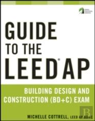 Guide To The Leed Ap Building Design And Construction (Bd&C) Exam