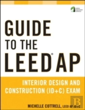 Guide To The Leed Ap Interior Design And Construction (Id+C) Exam