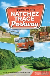 Guide To The Natchez Trace Parkway
