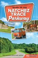 Guide To The Natchez Trace Parkway