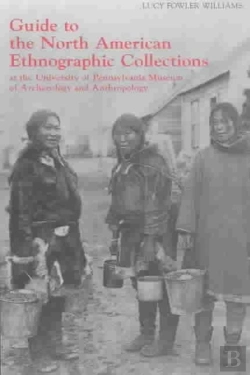 Bertrand.pt - Guide To The North American Ethnographic Collection At The University Of Pennsylvania Museum Of Archaeology And Anthropology