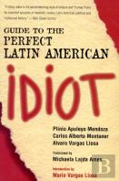 Guide To The Perfect Latin American Idiot