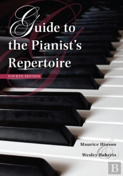 Bertrand.pt - Guide To The Pianist'S Repertoire, Fourth Edition