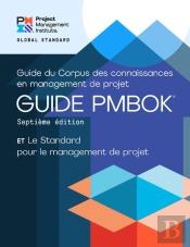 Guide To The Project Management Body Of Knowledge (Pmbok (R) Guide) - Seventh Edition And The Standard For Project Management (French)