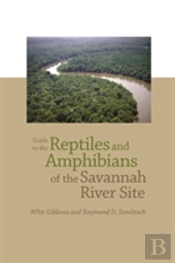 Guide To The Reptiles And Amphibians Of The Savannah River Site