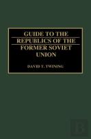 Guide To The Republics Of The Former Soviet Union