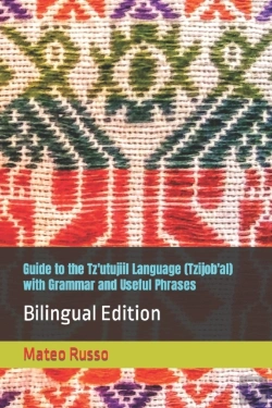 Bertrand.pt - Guide To The Tz'Utujiil Language (Tzijob'Al) With Grammar And Useful Phrases