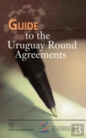 Guide To The Uruguay Round Agreements