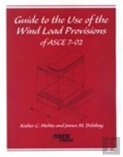 Guide To The Use Of The Wind Load Provisions Of Asce 7-02
