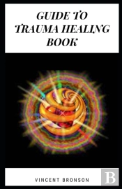 Guide To Trauma Healing Book