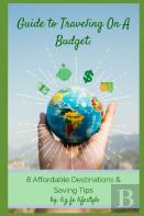 Guide To Traveling On A Budget