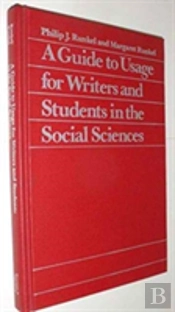 Guide To Usage For Writers And Students In The Social Sciences