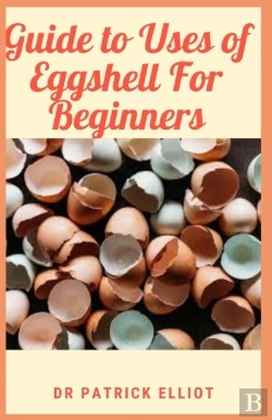 Bertrand.pt - Guide To Uses Of Eggshell For Beginners
