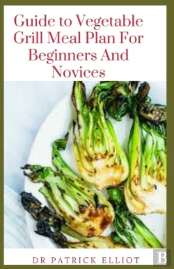 Bertrand.pt - Guide To Vegetable Grill Meal Plan For Beginners And Novices