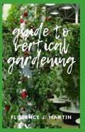 Guide To Vertical Gardening