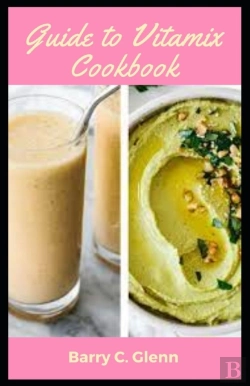 Bertrand.pt - Guide To Vitamix Cookbook