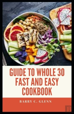 Bertrand.pt - Guide To Whole 30 Fast And Easy Cookbook