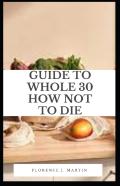 Guide To Whole 30 How Not To Die